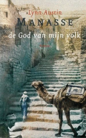 [Chronicles of the Kings 05] • Manasse · De God Van Mijn Volk